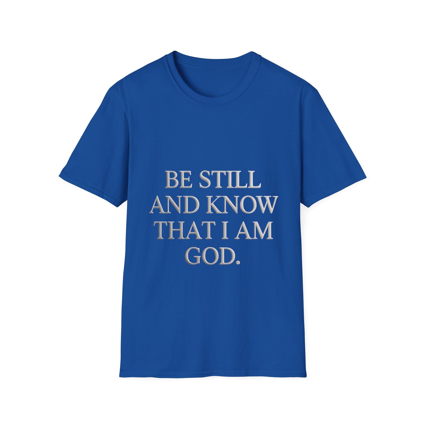 Be Still and Know T-Shirt — Inspirational Christian Faith Tee
