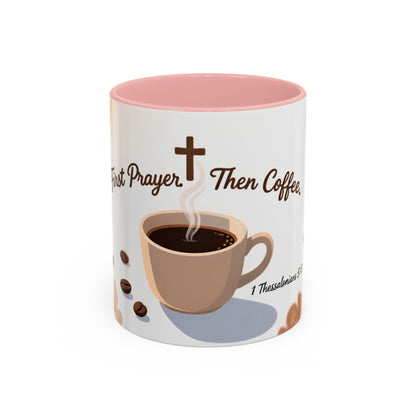 Prayer Then Coffee Mug — Christian Scripture Coffee Cup (1 Thessalonians 5:17) (Multi Color )