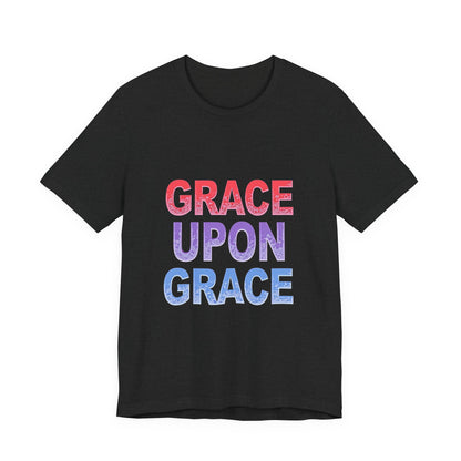 Inspirational Grace Upon Grace Shirt | Christian Typography Tee | Thoughtful Gift Idea