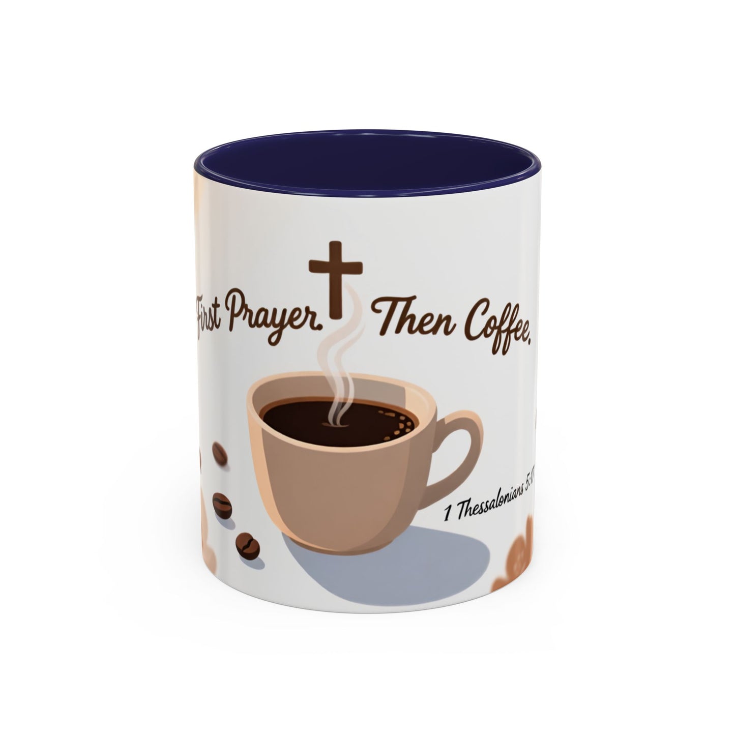 Prayer Then Coffee Mug — Christian Scripture Coffee Cup (1 Thessalonians 5:17) (Multi Color )