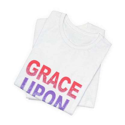 Inspirational Grace Upon Grace Shirt | Christian Typography Tee | Thoughtful Gift Idea