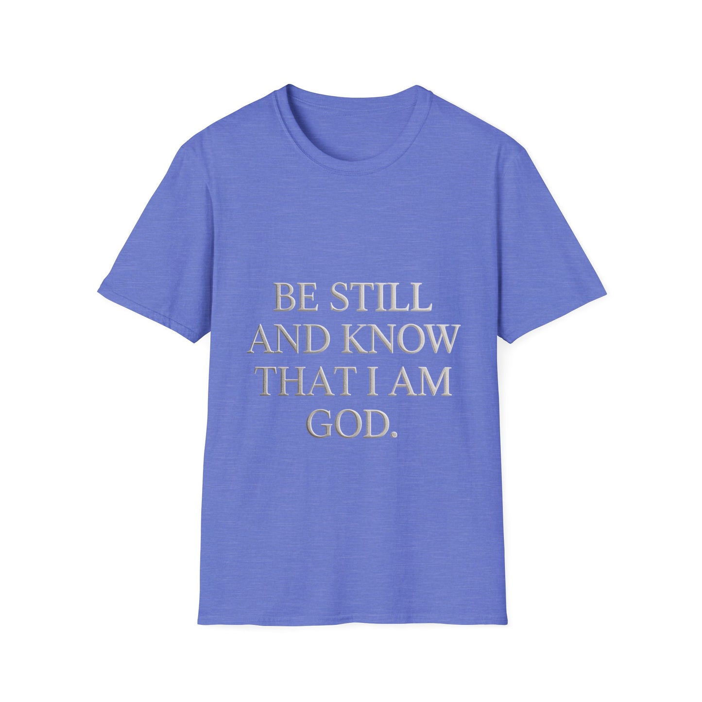 Be Still and Know T-Shirt — Inspirational Christian Faith Tee