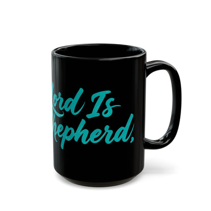The Lord Is My Shepherd Black Coffee Mug — Inspirational Christian Scripture Mug (11oz, 15oz)