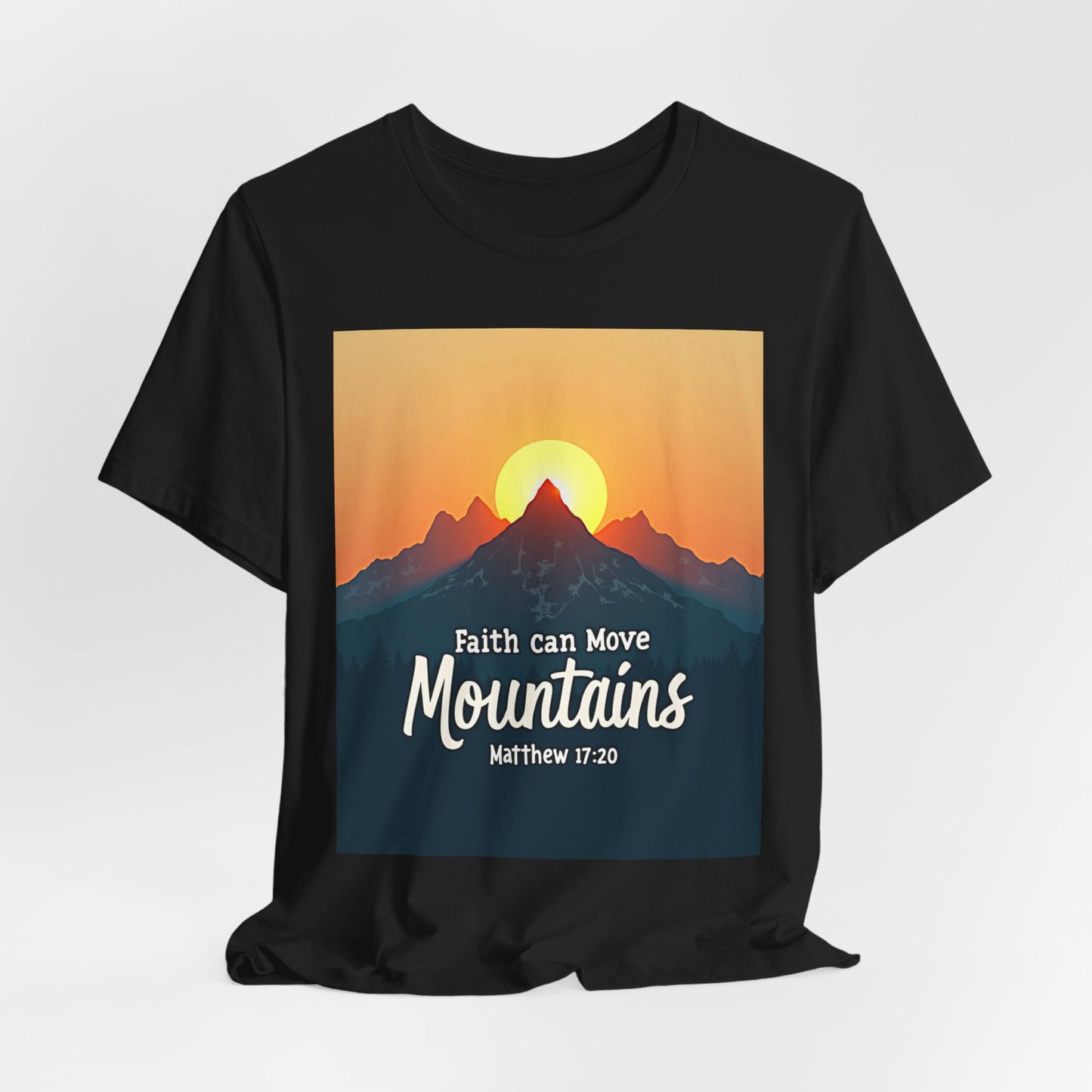 Faith Can Move Mountains T-Shirt | Mountain Sunrise Matthew 17:20 | Meaningful Gift for believers | Perfect for Everyone