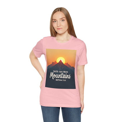 Faith Can Move Mountains T-Shirt | Mountain Sunrise Matthew 17:20 | Meaningful Gift for believers | Perfect for Everyone