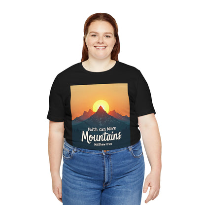 Faith Can Move Mountains T-Shirt | Mountain Sunrise Matthew 17:20 | Meaningful Gift for believers | Perfect for Everyone