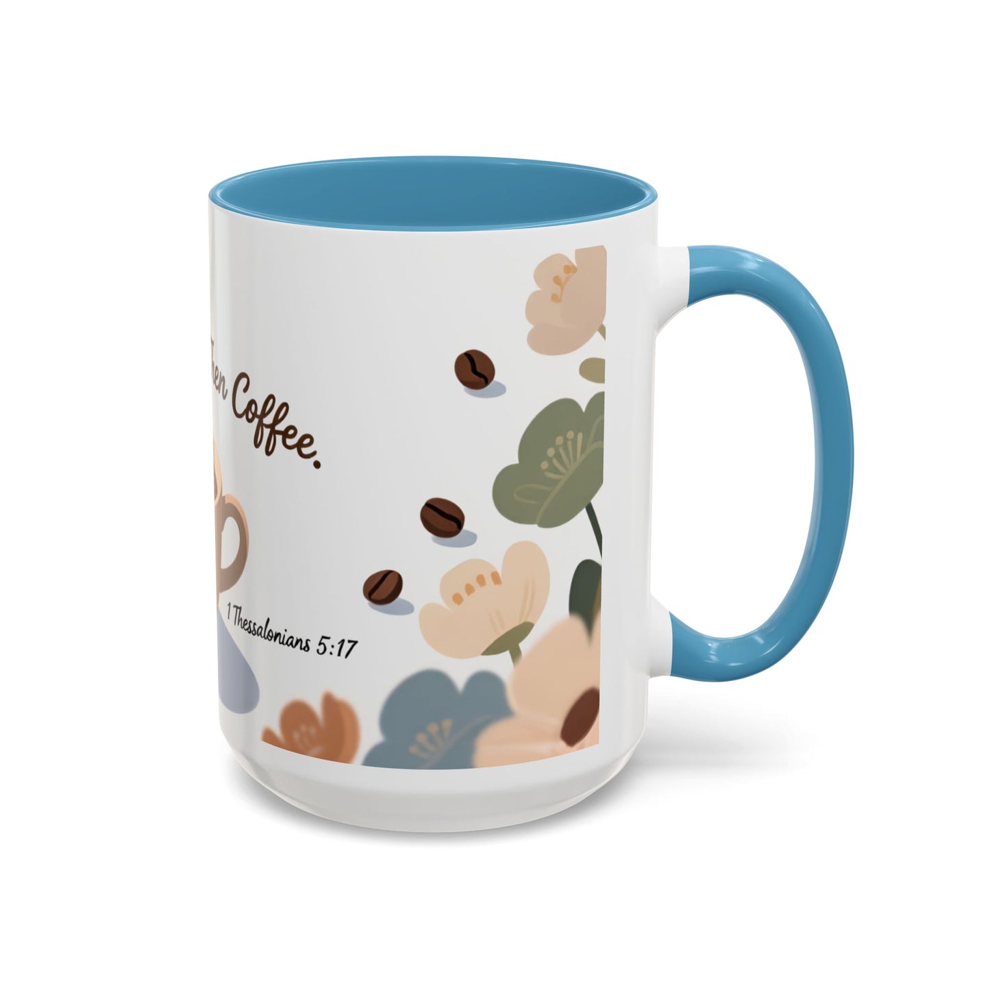 Prayer Then Coffee Mug — Christian Scripture Coffee Cup (1 Thessalonians 5:17) (Multi Color )