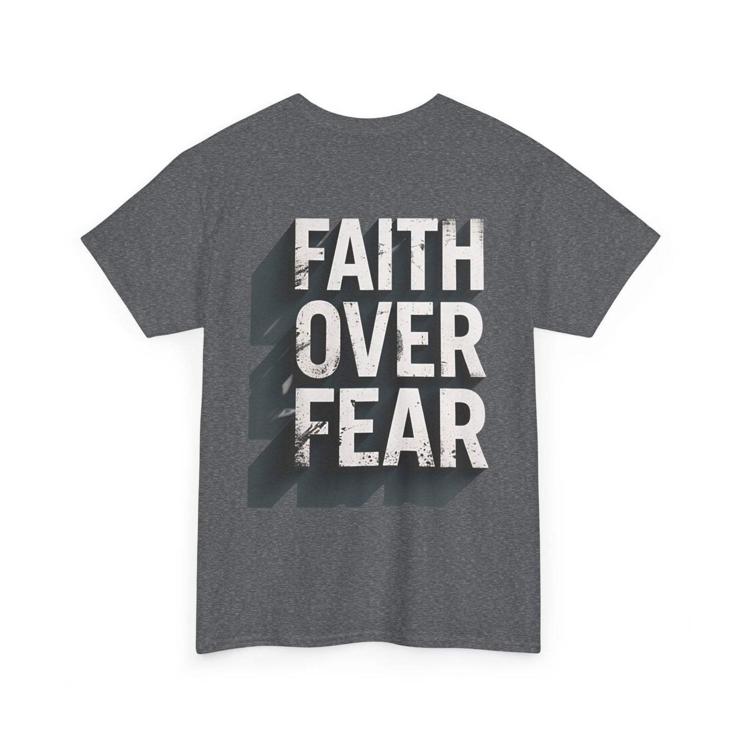 Faith Over Fear Cotton Tee — Distressed Inspirational Graphic