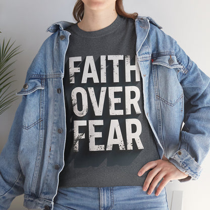 Faith Over Fear Cotton Tee — Distressed Inspirational Graphic