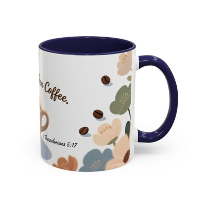 Prayer Then Coffee Mug — Christian Scripture Coffee Cup (1 Thessalonians 5:17) (Multi Color )