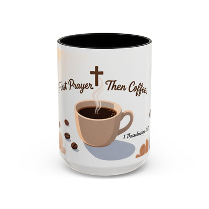 Prayer Then Coffee Mug — Christian Scripture Coffee Cup (1 Thessalonians 5:17) (Multi Color )