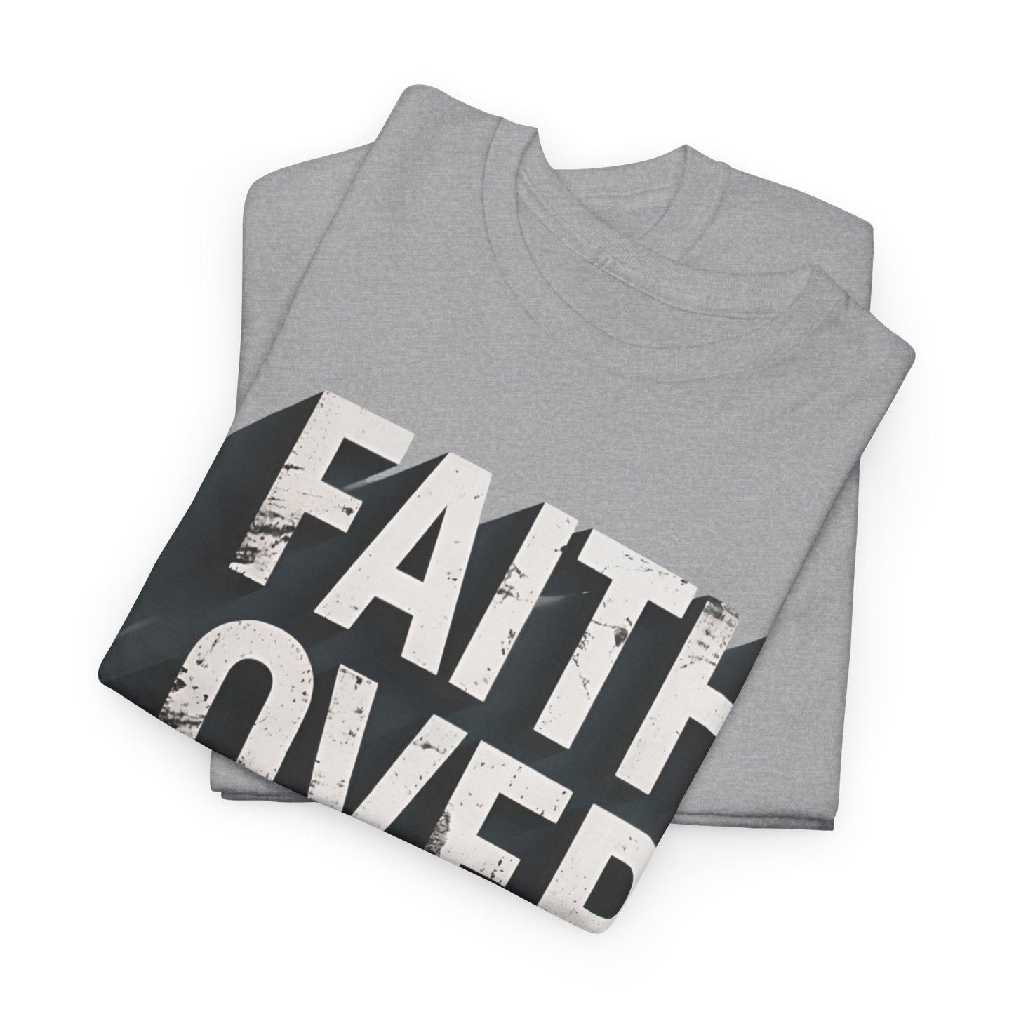 Faith Over Fear Cotton Tee — Distressed Inspirational Graphic