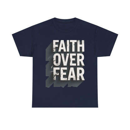 Faith Over Fear Cotton Tee — Distressed Inspirational Graphic