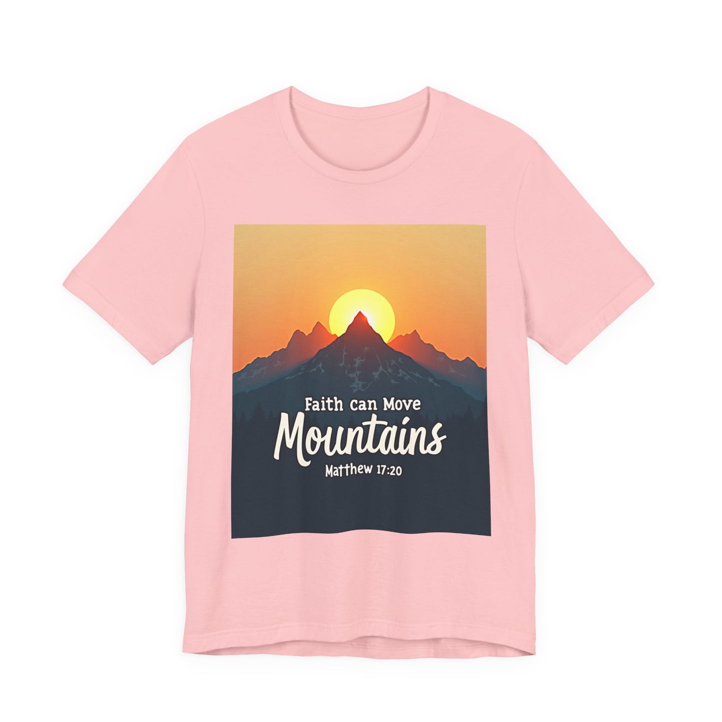 Faith Can Move Mountains T-Shirt | Mountain Sunrise Matthew 17:20 | Meaningful Gift for believers | Perfect for Everyone