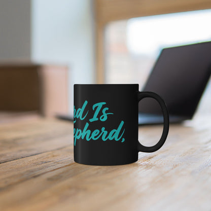 The Lord Is My Shepherd Black Coffee Mug — Inspirational Christian Scripture Mug (11oz, 15oz)