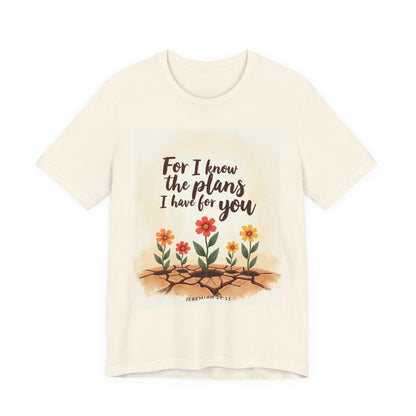 For I Know The Plans I Have For You tee | Jeremiah 29:11 floral roots scripture shirt | Meaningful Gift for Teens and Adults