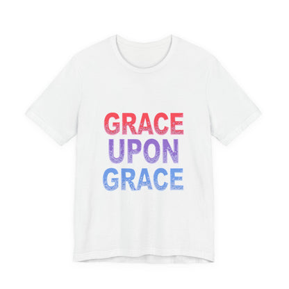 Inspirational Grace Upon Grace Shirt | Christian Typography Tee | Thoughtful Gift Idea