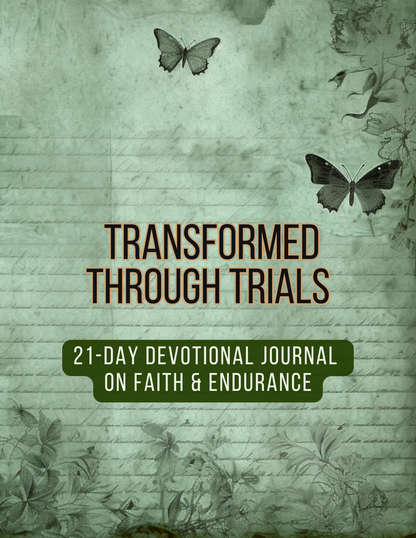 Transformed Through Trials 21-day devotional journal on faith & endurance | 8.5 X 11 Instant Download
