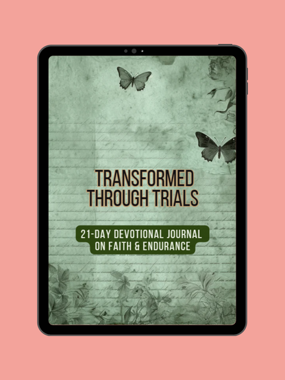 Transformed Through Trials 21-day devotional journal on faith & endurance | 8.5 X 11 Instant Download