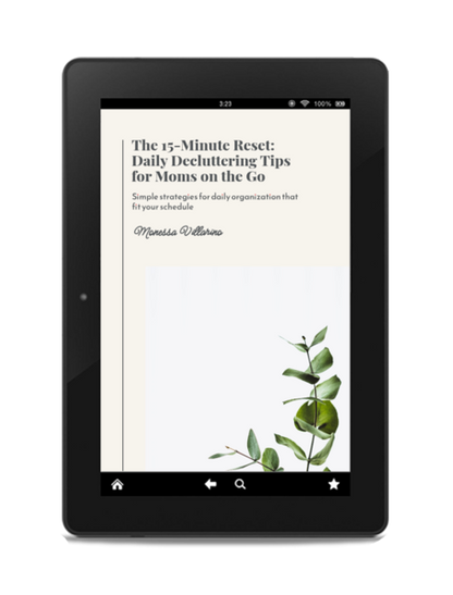 The 15-Minute Reset: Daily Decluttering Tips for Moms on the Go: Simple Strategies for Daily Organization That Fit Your Schedule