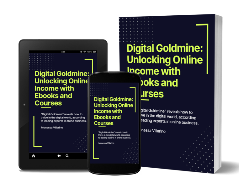 Digital Goldmine: Unlocking Online Income with Ebooks and Courses: "Digital Goldmine" reveals how to thrive in digital world, according to leading experts in online business