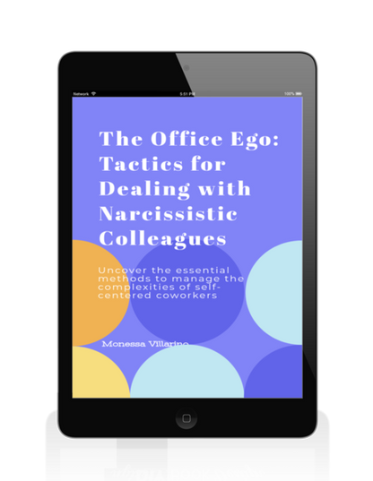 The Office Ego: Tactics for Dealing with Narcissistic Colleagues: Uncover the essential methods to manage the complexities of selfcentered coworkers