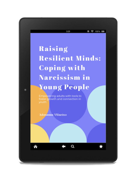 Raising Resilient Minds: Coping with Narcissism in Young People: Empowering adults with tools to foster growth and connection in youth