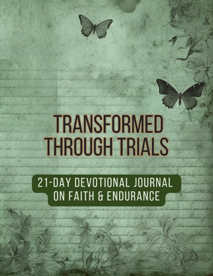 Transformed Through Trials 21-day devotional journal on faith & endurance | 8.5 X 11 Instant Download